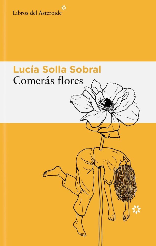 Comerás flores: 345 (Libros del Asteroide) cover image