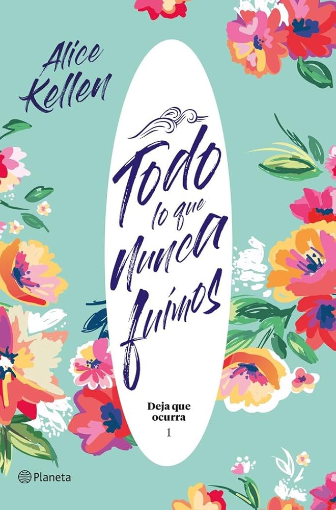 Todo lo que nunca fuimos: Deja que ocurra 1 (Planeta) cover image