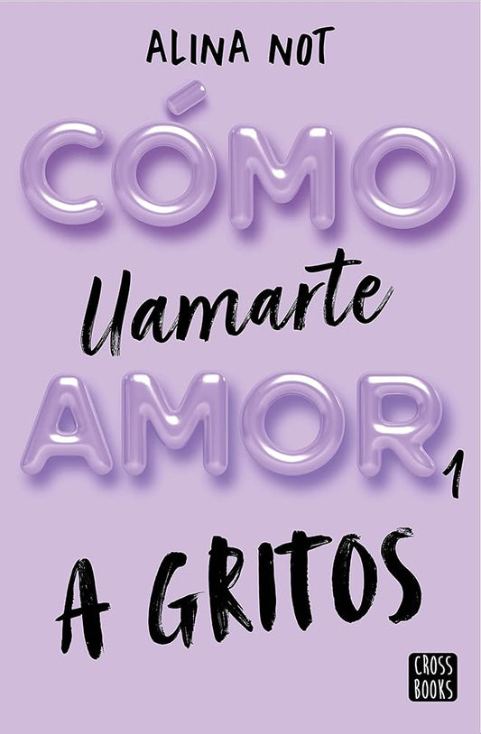 Cómo llamarte amor 1. A gritos (Ficción) cover image