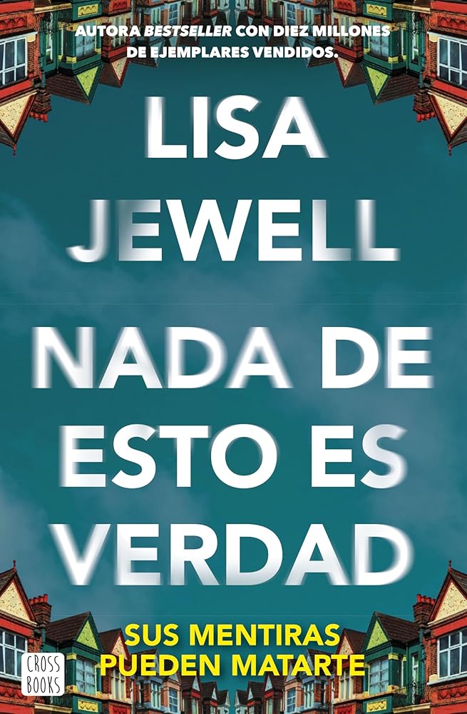 Nada de esto es verdad: El thriller que ha conquistado a millones de lectores en todo el mundo (Ficción) cover image