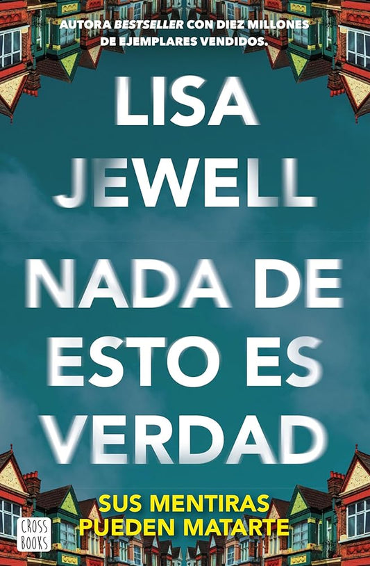Nada de esto es verdad: El thriller que ha conquistado a millones de lectores en todo el mundo (Ficción) cover image