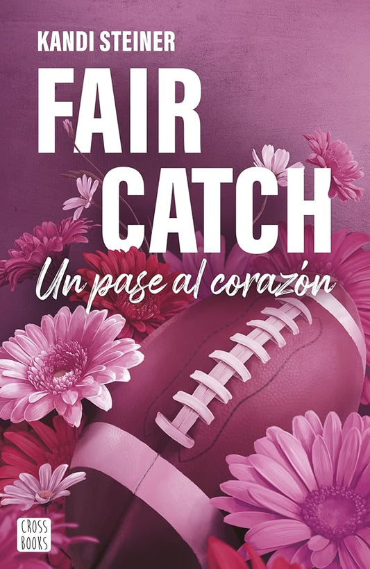 Fair Catch: Un pase al corazón: 2 (Ficción) cover image