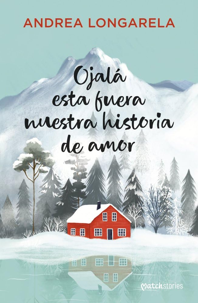 Ojalá esta fuera nuestra historia de amor (Matchstories Romántica Contemporánea) cover image