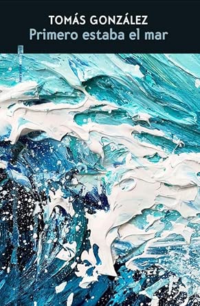 Primero estaba el mar (NARRATIVA SEXTO PISO) cover image