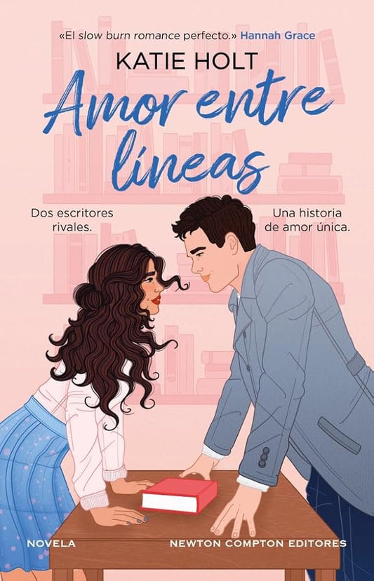 Amor entre líneas. Un slow burn romance perfecto. Dos escritores, una historia de amor por escribir. (ROMÁNTICA) cover image