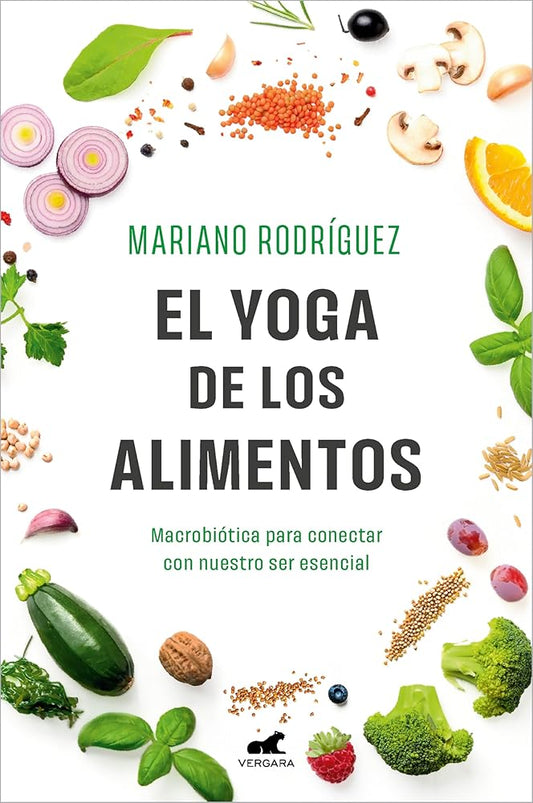 El Yoga de los alimentos: Macrobiótica para conectar con nuestro ser esencial (Vergara) cover image