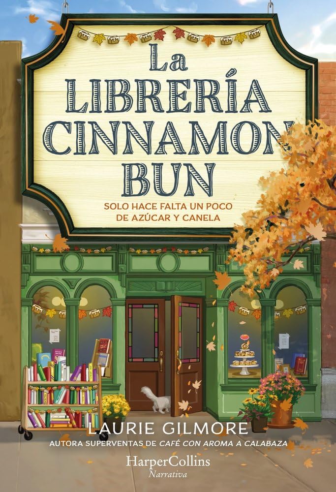 La librería Cinnamon Bun: Solo hace falta un poco de azúcar y canela (HARPERCOLLINS) cover image