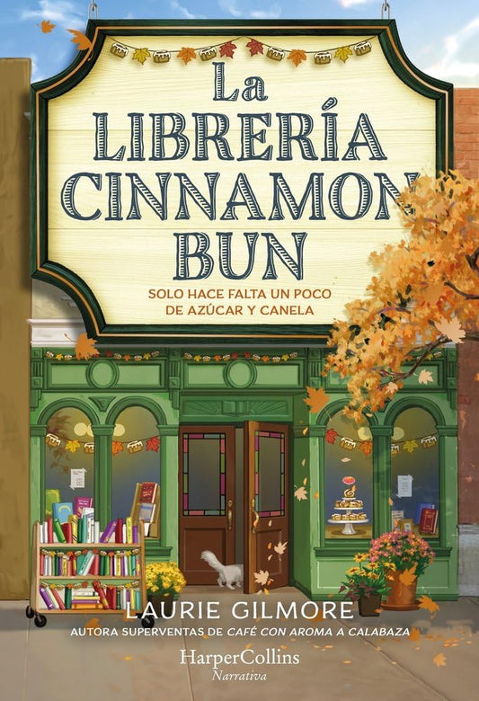 La librería Cinnamon Bun: Solo hace falta un poco de azúcar y canela (HARPERCOLLINS) cover image