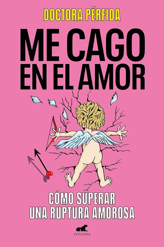 Me cago en el amor: Cómo superar una ruptura amorosa (Vergara) cover image
