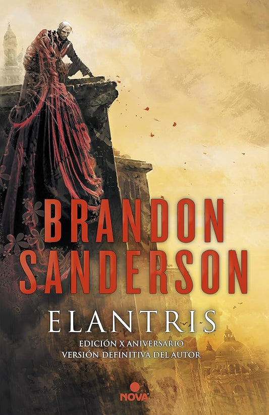 Elantris (edición décimo aniversario: versión definitiva del autor): Una novela del Cosmere (Nova) cover image