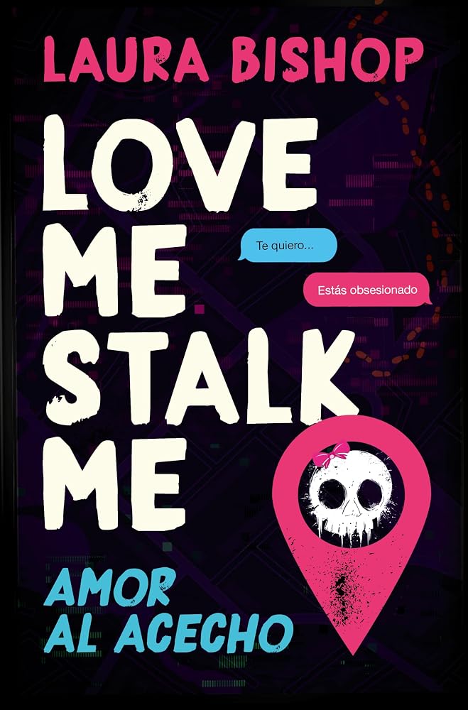 Love Me, Stalk Me. Amor al acecho (Ediciones B) cover image