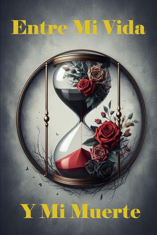 Entre Mi Vida Y Mi Muerte: Gt Nelriver (Spanish Edition) cover image