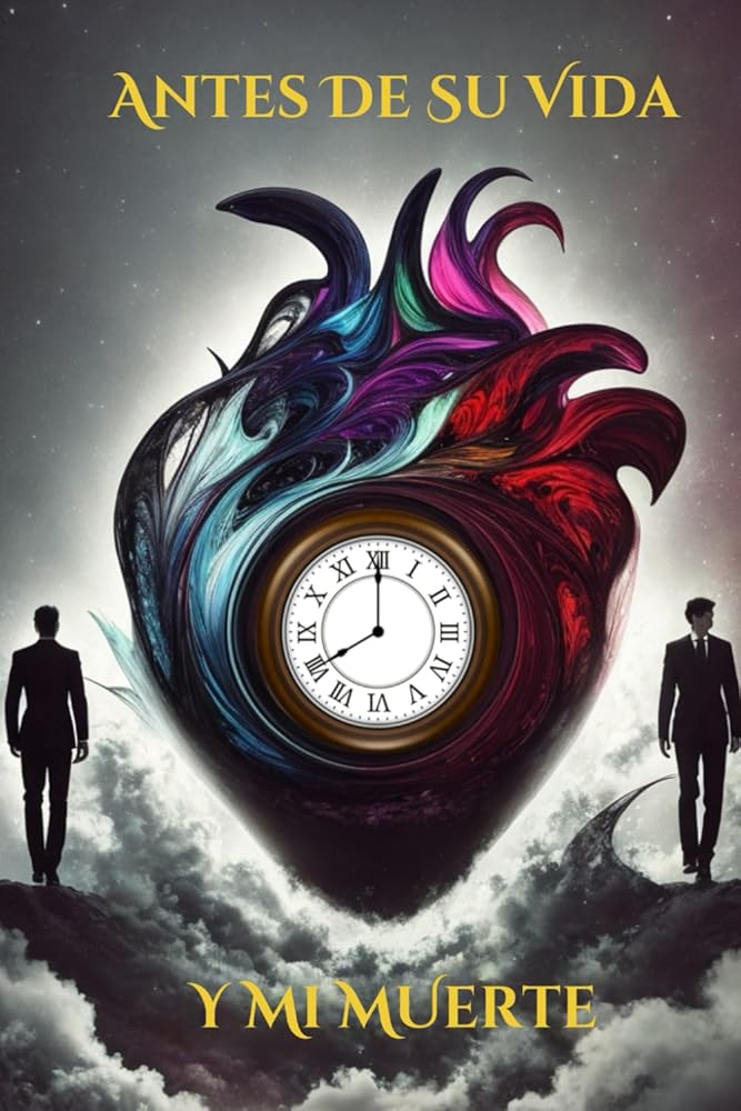 Antes De Su VIda Y Mi Muerte (Spanish Edition) cover image