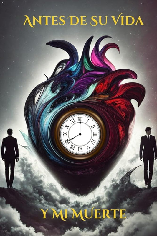Antes De Su VIda Y Mi Muerte (Spanish Edition) cover image