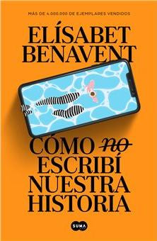 Cómo no escribí nuestra historia