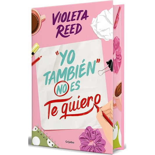 Yo también no es te quiero (Edición especial)- PRE ORDEN